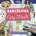 Kniha: City Trails Barcelona (Moira Butterfield). Lonely Planet, 2018 Kniha: City Trails Barcelona (Moira Butterfield). Lonely Planet, 2018