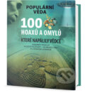 Kniha: 100 hoaxů a omylů, které napálily vědce (Edice knihy Omega). Edice knihy Omega, 2018 Kniha: 100 hoaxů a omylů, které napálily vědce (Edice knihy Omega). Edice knihy Omega, 2018