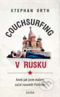 Kniha: Couchsurfing v Rusku (Stephan Orth), 2018 Kniha: Couchsurfing v Rusku (Stephan Orth), 2018
