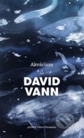Kniha: Akvárium (Anna-Sophia Watts a David Vann). Argo, 2019 Kniha: Akvárium (Anna-Sophia Watts a David Vann). Argo, 2019
