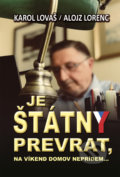 Kniha: Je štátny prevrat, na víkend domov neprídem... (Alojz Lorenc a Karol Lovaš), 2018 Kniha: Je štátny prevrat, na víkend domov neprídem... (Alojz Lorenc a Karol Lovaš), 2018