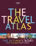 Kniha: The Travel Atlas (Lonely Planet). Lonely Planet, 2018 Kniha: The Travel Atlas (Lonely Planet). Lonely Planet, 2018