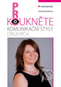 Kniha: Prokoukněte komunikační styly druhých (Michaela Daňková). Grada, 2018 Kniha: Prokoukněte komunikační styly druhých (Michaela Daňková). Grada, 2018