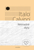 Kniha: Nesnadné idyly (Italo Calvino). Dokořán, 2018 Kniha: Nesnadné idyly (Italo Calvino). Dokořán, 2018