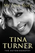 My Love Story - Tina Turner, Century, 2018