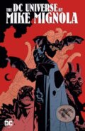 Kniha: The DC Universe (Mike Mignola). DC Comics, 2018 Kniha: The DC Universe (Mike Mignola). DC Comics, 2018