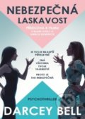 Kniha: Nebezpečná laskavost (Darcey Bell). Leda, 2018 Kniha: Nebezpečná laskavost (Darcey Bell). Leda, 2018