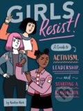 Kniha: Girls Resist! (KaeLyn Rich). Quirk Books, 2018 Kniha: Girls Resist! (KaeLyn Rich). Quirk Books, 2018