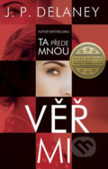 Kniha: Věř mi (JP Delaney). Ikar CZ, 2018 Kniha: Věř mi (JP Delaney). Ikar CZ, 2018