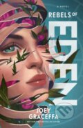 Kniha: Rebels of Eden (Joey Graceffa). Simon & Schuster, 2018 Kniha: Rebels of Eden (Joey Graceffa). Simon & Schuster, 2018