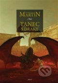 Kniha: Tanec s draky (George R.R. Martin). Argo, 2019 Kniha: Tanec s draky (George R.R. Martin). Argo, 2019