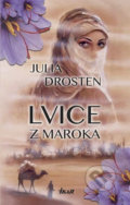 Kniha: Lvice z Maroka (Julia Drosten). Ikar CZ, 2018 Kniha: Lvice z Maroka (Julia Drosten). Ikar CZ, 2018