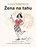Kniha: Žena na tahu (Zuzana Hubeňáková). Ikar CZ, 2018 Kniha: Žena na tahu (Zuzana Hubeňáková). Ikar CZ, 2018
