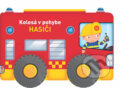 Kniha: Kolesá v pohybe: Hasiči (YoYo Books). YoYo Books, 2018 Kniha: Kolesá v pohybe: Hasiči (YoYo Books). YoYo Books, 2018