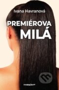 E-kniha: Premiérova milá (Ivana Havranová), 2018 E-kniha: Premiérova milá (Ivana Havranová), 2018