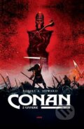 Kniha: Conan z Cimmerie (Robert E. Howard). Argo, 2018 Kniha: Conan z Cimmerie (Robert E. Howard). Argo, 2018