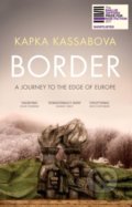 Kniha: Border (Kapka Kassabova). Granta Books, 2018 Kniha: Border (Kapka Kassabova). Granta Books, 2018