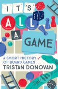 Kniha: It's All a Game (Tristan Donovan). Atlantic Books, 2018 Kniha: It's All a Game (Tristan Donovan). Atlantic Books, 2018