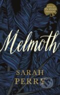 Kniha: Melmoth (Sarah Perry). Profile Books, 2018 Kniha: Melmoth (Sarah Perry). Profile Books, 2018