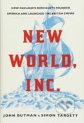 Kniha: New World, Inc. (John Butman a Simon Targett). Atlantic Books, 2018 Kniha: New World, Inc. (John Butman a Simon Targett). Atlantic Books, 2018