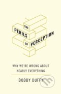 Kniha: The Perils of Perception (Bobby Duffy). Atlantic Books, 2018 Kniha: The Perils of Perception (Bobby Duffy). Atlantic Books, 2018
