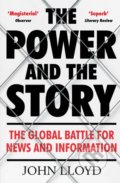 Kniha: The Power and the Story (John Lloyd). Atlantic Books, 2018 Kniha: The Power and the Story (John Lloyd). Atlantic Books, 2018
