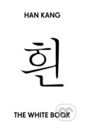 Kniha: The White Book (Han Kang). Portobello Books, 2018 Kniha: The White Book (Han Kang). Portobello Books, 2018