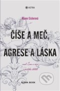 Kniha: Číše a meč, agrese a láska (Riane Eislerová). Alpha book, 2019 Kniha: Číše a meč, agrese a láska (Riane Eislerová). Alpha book, 2019