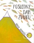 Kniha: Posledný dar Zvuku (Nikola Aronová), 2018 Kniha: Posledný dar Zvuku (Nikola Aronová), 2018