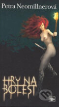Kniha: Hry na bolest (Petra Neomillnerová). Netopejr, 2007 Kniha: Hry na bolest (Petra Neomillnerová). Netopejr, 2007