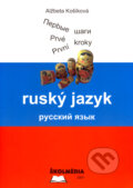 Kniha: Prvé kroky - Ruský jazyk/První kroky - Ruský jazyk (Alžbeta Košíková), 2007 Kniha: Prvé kroky - Ruský jazyk/První kroky - Ruský jazyk (Alžbeta Košíková), 2007