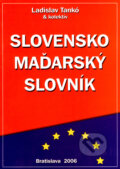 Kniha: Slovensko - maďarský slovník (Ladislav Tankó a kolektív). PhDr. Ladislav Tankó, CSc., 2006 Kniha: Slovensko - maďarský slovník (Ladislav Tankó a kolektív). PhDr. Ladislav Tankó, CSc., 2006