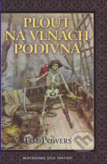 Kniha: Plout na vlnách podivna (Tim Powers). Laser books, 2007 Kniha: Plout na vlnách podivna (Tim Powers). Laser books, 2007