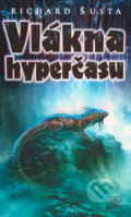 Kniha: Vlákna hyperčasu (Richard Šusta). Poutník, 2007 Kniha: Vlákna hyperčasu (Richard Šusta). Poutník, 2007