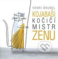 Kniha: Kojabaši, kočičí mistr zenu (Henri Brunel). Garamond, 2007 Kniha: Kojabaši, kočičí mistr zenu (Henri Brunel). Garamond, 2007