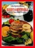 Kniha: Velká barevná obrazová rodinná kuchařka (Autorský kolektiv). Knižné centrum, 2006 Kniha: Velká barevná obrazová rodinná kuchařka (Autorský kolektiv). Knižné centrum, 2006