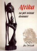 Kniha: Afrika za pět minut dvanáct (Jiří Černoch). Oftis, 2004 Kniha: Afrika za pět minut dvanáct (Jiří Černoch). Oftis, 2004