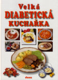 Kniha: Velká diabetická kuchařka (Miroslav Kotrba). Dona, 2003 Kniha: Velká diabetická kuchařka (Miroslav Kotrba). Dona, 2003