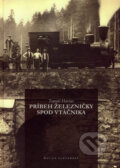 Kniha: Príbeh železničky spod Vtáčnika (Tomáš Haviar). Matica slovenská, 2007 Kniha: Príbeh železničky spod Vtáčnika (Tomáš Haviar). Matica slovenská, 2007