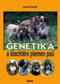 Genetika a šlechtění plemen psů - Jaromír Dostál, 2007