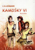 Kniha: Kamošky VI. Roztržka (C.B. Lessmann). Epos, 2007 Kniha: Kamošky VI. Roztržka (C.B. Lessmann). Epos, 2007