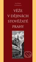 Kniha: Věže v dějinách stověžaté Prahy (Eva Hrubešová a Josef Hrubeš). Rozmluvy, 2007 Kniha: Věže v dějinách stověžaté Prahy (Eva Hrubešová a Josef Hrubeš). Rozmluvy, 2007