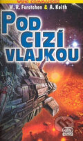 Kniha: Pod cizí vlajkou (Andrew Keith a W.R. Forstchen). Poutník, 2007 Kniha: Pod cizí vlajkou (Andrew Keith a W.R. Forstchen). Poutník, 2007