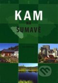 Kniha: Kam na Šumavě (Eva Obůrková). CPRESS, 2007 Kniha: Kam na Šumavě (Eva Obůrková). CPRESS, 2007