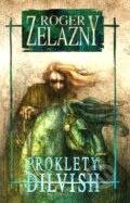 Kniha: Prokletý Dilvish (Roger Zelazny). Straky na vrbě, 2007 Kniha: Prokletý Dilvish (Roger Zelazny). Straky na vrbě, 2007