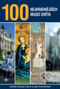 Kniha: 100 nejkrásnějších muzeí světa (Rebo). Rebo, 2008 Kniha: 100 nejkrásnějších muzeí světa (Rebo). Rebo, 2008