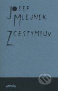 Kniha: Zcestymluv (Josef Mlejnek). Atlantis, 2007 Kniha: Zcestymluv (Josef Mlejnek). Atlantis, 2007