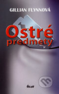 Kniha: Ostré predmety (Gillian Flynn). Ikar, 2008 Kniha: Ostré predmety (Gillian Flynn). Ikar, 2008