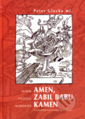 Kniha: Amen, zabil babu kamen (Peter Glocko ml.). Vydavateľstvo Matice slovenskej, 2007 Kniha: Amen, zabil babu kamen (Peter Glocko ml.). Vydavateľstvo Matice slovenskej, 2007