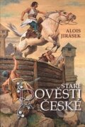 Kniha: Staré pověsti české (Alois Jirásek). Ottovo nakladatelství, 2008 Kniha: Staré pověsti české (Alois Jirásek). Ottovo nakladatelství, 2008
